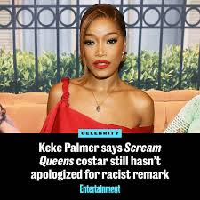 Keke Palmer Speaks Out: “Scream Queens” Co-Star Hasn’t Apologized for Racist Remark